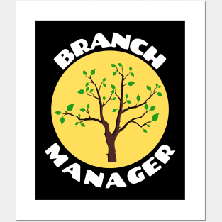 Branch Manager | Work Pun Posters and Art